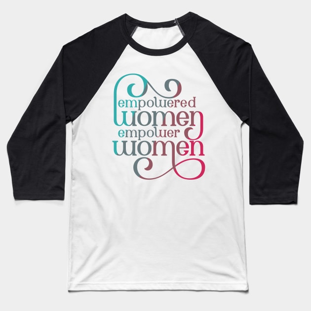 Empowered Women Dark Feminist Lettering Design Baseball T-Shirt by polliadesign